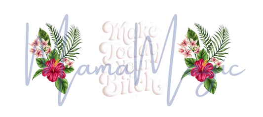 Make Today Your Bitch 16oz Libby Snow Globe Wrap | Digital Cup Wrap | PNG